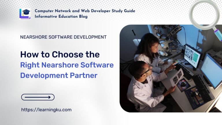 How to Choose the Right Nearshore Software Development Partner