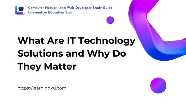 What Are IT Technology Solutions and Why Do They Matter