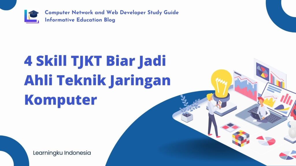 4 Skill TJKT Biar Jadi Ahli Teknik Jaringan Komputer
