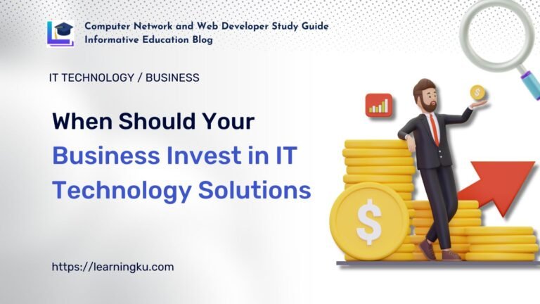 When Should Your Business Invest in IT Technology Solutions